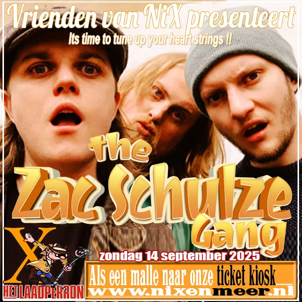 Zac Schultze Gang live NiX nix